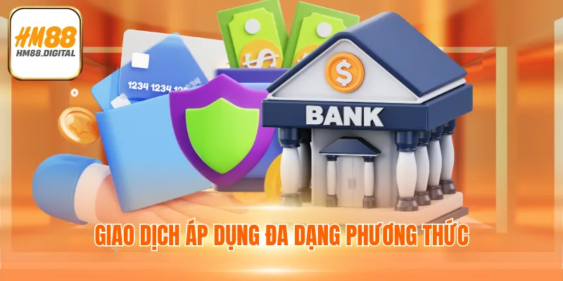 Giao dịch áp dụng đa dạng phương thức